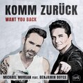 Michael Morgan、Benjamin Boyce - Komm Zurück (Want You Back)(Techno-Buben Mix)