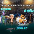 Neto DJ、Mc Briteney、Mc Juninho da Vd - HOJE NA CASA DO SEU ZÉ/AS MENINA DA QUEBRADA (Explicit)