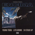 Young Tribu、Lito Kirino、24 stackup - Encima (Explicit)