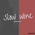 Week.day - Slow Wine (Explicit)
