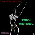 Yeshua Alexander、Tony Michael - Tell Me Lies (Explicit)