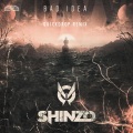 Shinzo、Quickdrop - Bad Idea 2021 (QuickdropExtendedRemix)