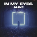 Alive - In My Eyes