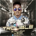 Slim Meyo、Mark Attah、McDow - Trouble (feat. Mcdow)