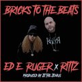 Ed E. Ruger、Rittz - Bricks To The Beats ft Rittz