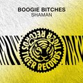 Boogie Bitches - Shaman