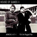 R.A. the Rugged Man、Locksmith - House Of Games 2