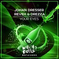 Johan Dresser、Reveh & Drezza - Your Eyes (Club Mix)
