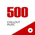 Top 500 Bestsellers Chill 2017 - Best of Collection Hits Chillout, Lounge, Downtempo, Ambient Music