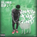 SlimeBall Kelly - Until The End (Explicit)