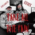 Chris Auletti、Clever - Take All The Pain (feat. Clever)(Explicit)