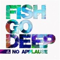 Fish Go Deep - No Applause (John Daly Mix)