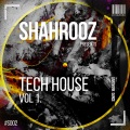 Shahrooz Presents Tech House, Vol. 1