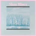 Slow Blues