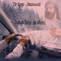 Tripp James - Jesus take the wheel