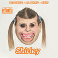 K!tes、Lil Bukkit、Big Hektic - Shirley (Explicit)