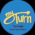 TyrnUp - My Turn
