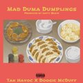 Mad Duma Dumplings (feat. Tak Havoc) [Explicit]