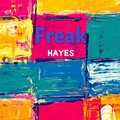 HAYES - Freak