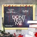 Gunz DA General、Yung Reck - Don't Test Me (feat. Yung Reck)(Explicit)