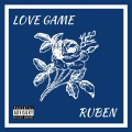 Ruben - Love Game (Explicit)