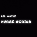 Asl Wayne - Yurak Og'riso