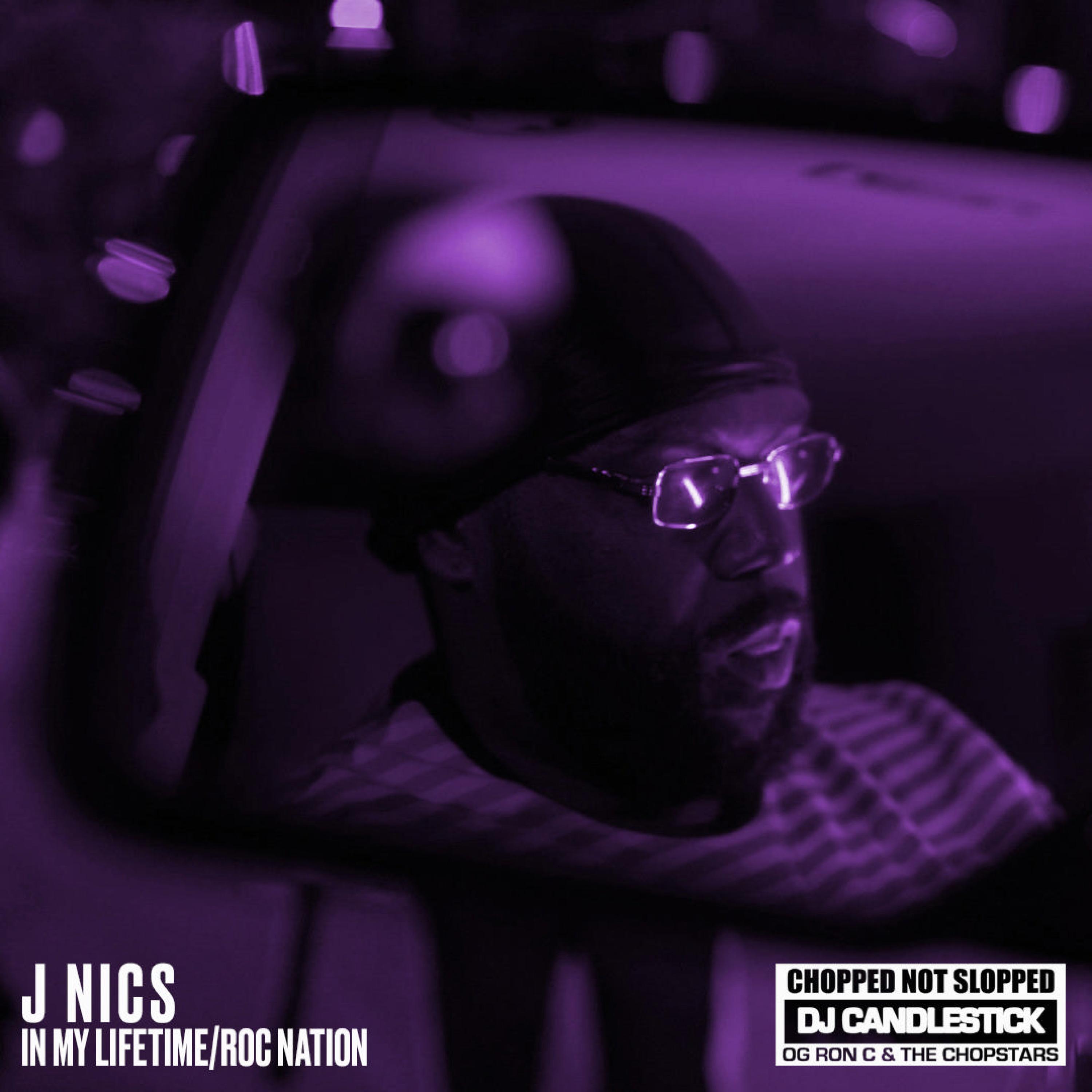 OG Ron C、DJ Candlestick、J Nics - In My Lifetime / Roc Nation