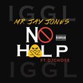 Mr. Jay Jones、DJ Chose - No Help (Explicit)(feat. Dj Chose版)