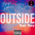 Larry Love、Tony - OUTSIDE (feat. Tony)(Explicit)