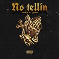 No Tellin' (feat. Yowda) [Explicit]