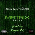 Skinny Jay、Tha Pope - Matrix Dance (feat. Tha Pope)(Explicit)