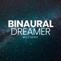 Binaural Dreamer - Motions