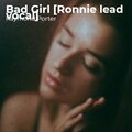 Raymond Porter、Ronnie - Bad Girl (Ronnie Lead Vocal)