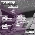 IBGeeZee、Gerrardo、DylanVIP、80.K、OutLaw、Lenny、CMB、Bo、Quest、Flex - CIIPHER (feat. Quest Gerrardo Outlaw DylanVIP CMB. Bo Flex Lenny & 80.K)(Explicit)