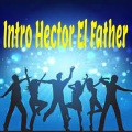 Dj Perreo Mix - Intro Hector el Father
