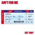 Fat Tony - Ain't For Me ((Demo)(Explicit))