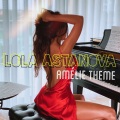 Lola Astanova - Amélie Theme