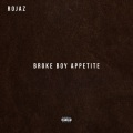 Rojaz - Broke Boy Appetite (Explicit)