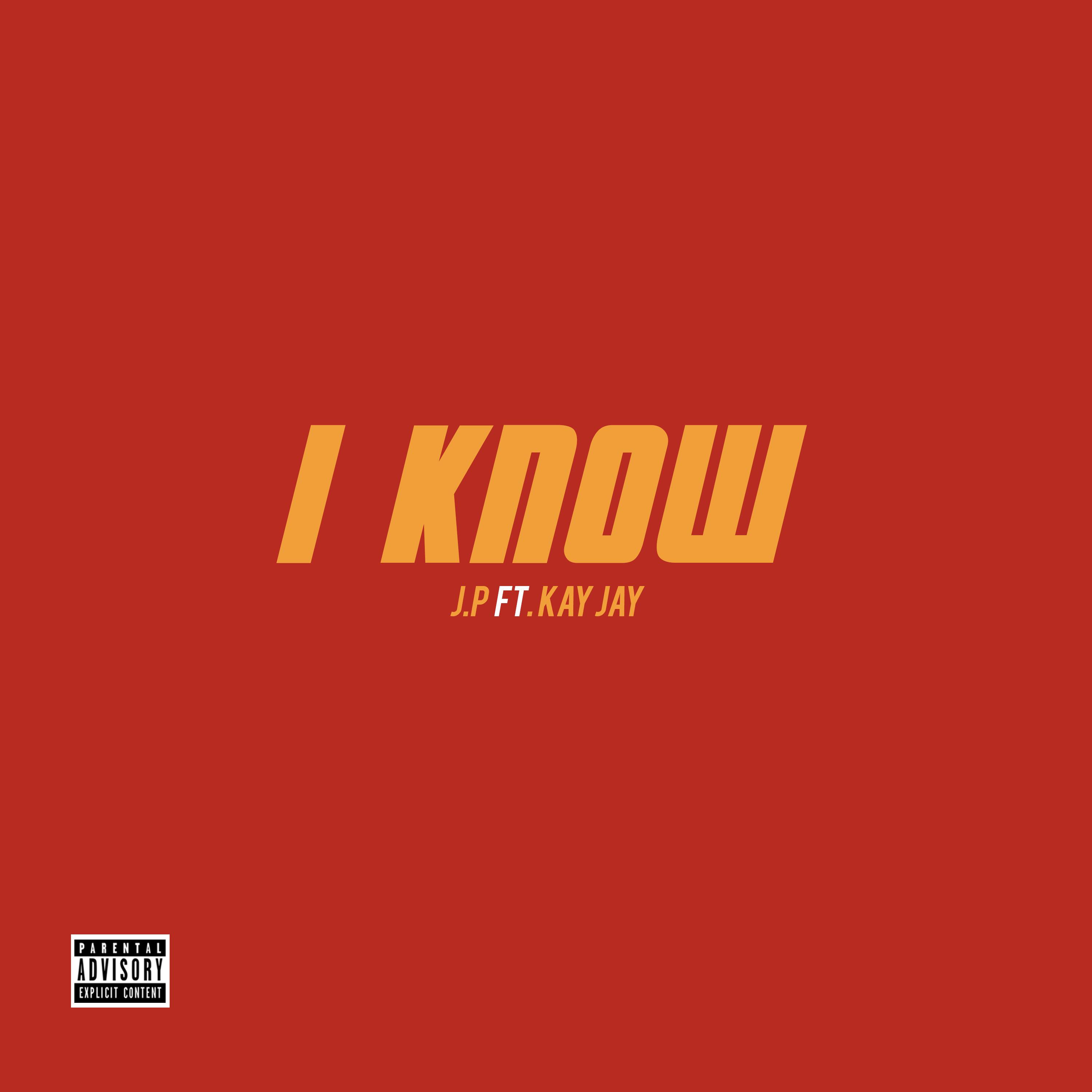 Kayjay - I know (feat. kay jay)(Explicit)