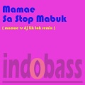 Mamae、Tik Tok - Sa Stop Mabuk