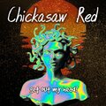 Chickasaw Red - Get Out My Head! (Explicit)