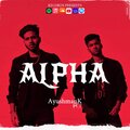 AyushmanK、Parth Nejhawan、? - ALPHA (feat. ?)(Explicit)