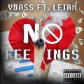 Vbass、Leiah - No Feelings (Explicit)
