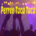 Dj Perreo Mix - Perreo Taca Taca