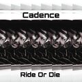Cadence - Ride or Die (Explicit)