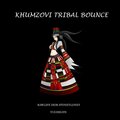 Rawlife、Stoneyloney、Dior - Khumzovi Tribal Bounce