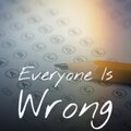 Animatronique - Everyone Is Wrong