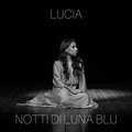 Lucia - Notti di luna blu