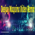 Dj Perreo Mix - Deejay Maquina Video Remix