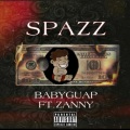 BabyGuap、Zanny - SPAZZ (feat. Zanny)(Explicit)